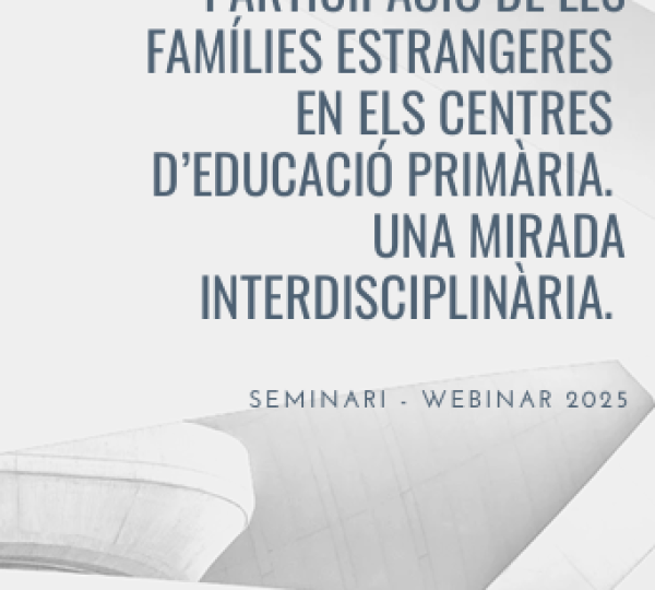 Seminari Participació de les famílies estrangeres en els centres d'educació primària. Una mirada interdisciplinària